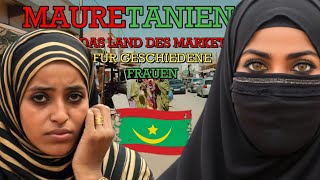 BESUCH DES UNGEWÖHNLICHEN MARKT FÜR GESCHIEDENE FRAUEN IN MAURETANIEN 🇲🇷 [upl. by Arline327]