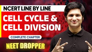 CELL CYCLE AND DIVISION in 1 Shot  NCERT Line by Line  BOTANY Chapter 2  NEET [upl. by Lleinad]