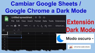 Google Sheets en Dark Mode google Chrome extensión [upl. by Aselehc]