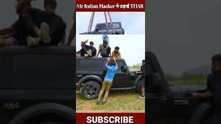 Mr Indian Hacker Thar Experiment  mr indian hacker new video Thar shorts [upl. by Nnairac]