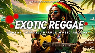 EXOTIC REGGAE✨ Explore the exotic strains of Reggae try it now  REGGAE SMOOTH RELAX [upl. by Issy]