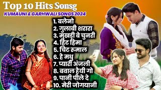 Top 10 Hit Songs  Nonstop Selected Songs  Uttarakhandi Songs  Kumauni Songs  Garhwali Songs [upl. by Nojel]