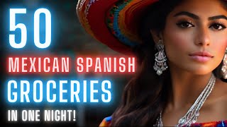 Learn Mexican Spanish While You Sleep  How to Say 50 Everyday Groceries [upl. by Armahs883]