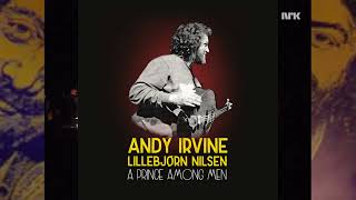 Lillebjørn Nilsen amp Andy Irvine  A Prince Among Men Live [upl. by Edora749]