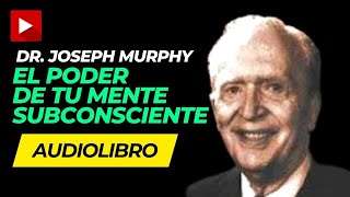 AUDIOLIBRO EL Poder de Tu Mente Subconsciente de Dr Joseph Murphy  Audiolibro completo en Español [upl. by Frederiksen]