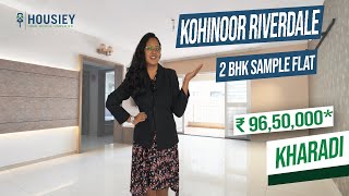 Kohinoor Riverdale Kharadi  2 BHK Sample Flat Tour  Kohinoor Group Pune [upl. by Cagle]