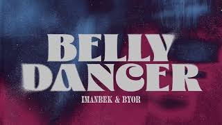 Imanbek amp BYOR  Belly Dancer Extended Mix [upl. by Ailam]