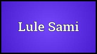 Lule Sami Meaning [upl. by Belding473]