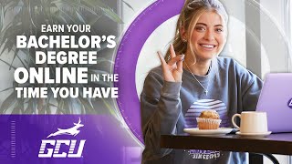 Earn Your Bachelor’s Degree Online at GCU [upl. by Chivers]