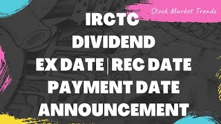 IRCTC dividend Announcements  IRCTC share Dividend Ex Date Record Date amp Payment Date Updates [upl. by Fishback666]