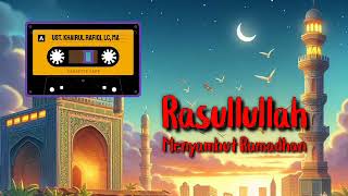 Rasulullah dan Bulan Ramadhan  Ustadz Khairul Rafiqi Lc MA [upl. by Analad244]