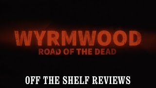 Wyrmwood Review  Off The Shelf Reviews [upl. by Kreindler]