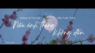 Vietsub  Pinyin Nếu ánh trăng chưa đến  Vương Vũ Trụ Leto x Kiều Tuấn Thừa [upl. by Arretak]