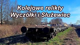 KOLEJOWE RELIKTY  WARSZAWSKIE WYCZÓŁKI I SŁUŻEWIEC [upl. by Ened246]