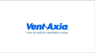 VentAxia Stay Healthy  How to reduce ventilation noise [upl. by Fulviah802]