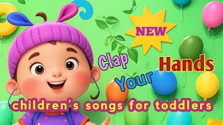 Childrens Songs For Toddlers  Clap your hands [upl. by Trebma]