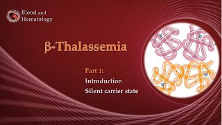 BetaThalassemia part 1  Introduction and silent carrier state [upl. by Inad822]