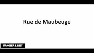 How to pronounce Rue de Maubeuge [upl. by Davie]