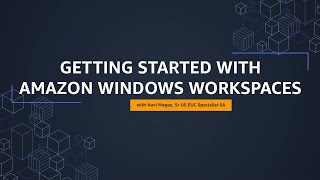 Getting Started with Amazon Windows WorkSpaces [upl. by Hum769]