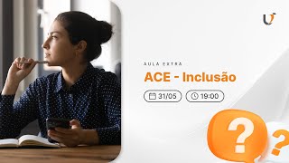 AULA EXTRA  ACE  INCLUSÃO [upl. by Iinde]