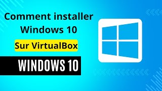 Comment installer Windows 10 sur VirtualBox  Tutoriel Complet 2024 [upl. by Anaejer]