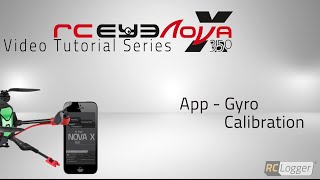 RC Logger NovaX 350  Gyro  App Calibration [upl. by Bathsheba]