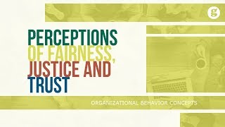 Perceptions of Fairness Justice and Trust [upl. by Teodora53]