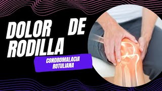 DOLOR DE RODILLA Condromalacia rotuliana SÍNTOMAS Y TRATAMIENTO 💊 [upl. by Jabon440]