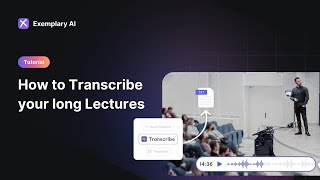 How to transcribe long lectures instantly  Exemplary AI [upl. by Jodoin]