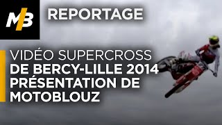 Vidéo Supercross de BercyLille 2014  Présentation de Motoblouz [upl. by Jesus]