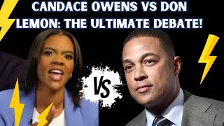 Candace Owens vs Don Lemon The Ultimate DebateWho Won This Round [upl. by Dnalro]