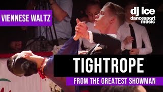 VIENNESE WALTZ  Dj Ice  Tightrope from The Greatest Showman [upl. by Wehner]