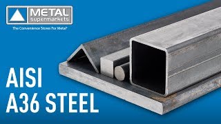 Grade Guide AISI A36 Steel  Metal Supermarkets [upl. by Maia]