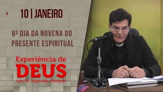 Experiência de Deus  100124  6º DIA DA NOVENA DO PRESENTE ESPIRITUAL  PadreManzottiOficial [upl. by Urbannal316]