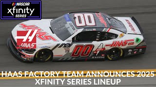 Haas Factory Team Announces 2025 Xfinity Series Lineup [upl. by Marcoux79]