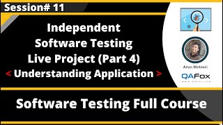 Session 11  Independent Testing Live Project Part 4  Exploring and Understanding the Application [upl. by Magbie]