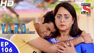 YARO Ka Tashan  यारों का टशन  Episode 106  20th December 2016 [upl. by Abla]