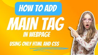 How to Add a Main Tag in a Website Using HTML amp CSS  StepbyStep Tutorial [upl. by Callas]