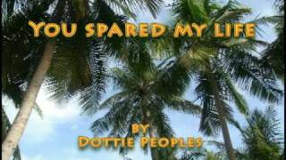 You Spared My Life  Dottie Peoples [upl. by Raasch]