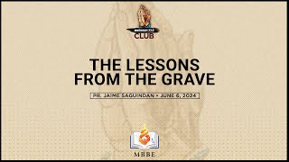 The Lessons From the Grave  Pr Jaime Saguindan Jr [upl. by Yxel]