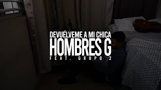 Hombres G  Devuélveme a mi chica [upl. by Ahsocin]