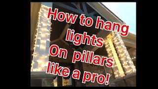 How to hang Christmas lights on your pillars like a pro [upl. by Novak670]