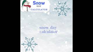 snow day calculator [upl. by Gervais908]