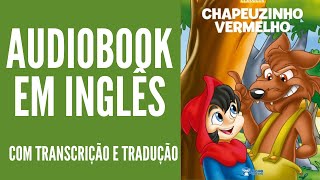 AUDIOBOOK EM INGLÊS  CHAPEUZINHO VERMELHO COM LEGENDA EM INGLÊS E TRADUÇÃO EM PORTUGUÊS [upl. by Car258]