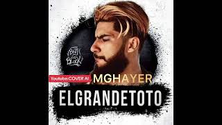 Mghayer COVER AI CAMÉLÉON ELGRANDETOTO [upl. by Manville]