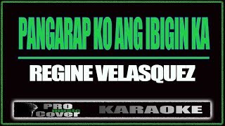 Pangarap ko ang ibigin ka  Regine Velasquez KARAOKE [upl. by Gerstner]