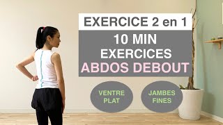 10MIN EXERCICES ABDOS DEBOUTventre plat et jambes fines10MIN STANDING ABS WORKOUT [upl. by Nwahsuq590]