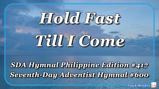 Hold Fast Till I Come [upl. by Post154]