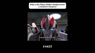 Why is the phase shifter smokescreen exclusive weapontransformers [upl. by Annhoj]