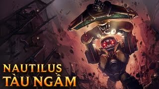 Nautilus Tàu Ngầm  Subterranean Nautilus  Skins lol [upl. by Briggs]